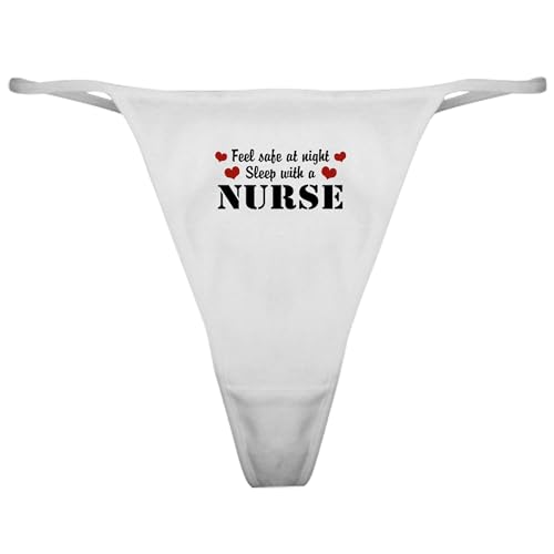 CafePress Feel Safe Sleep With A Nurse Classic Thong Underwear, Funny Womens Panties White