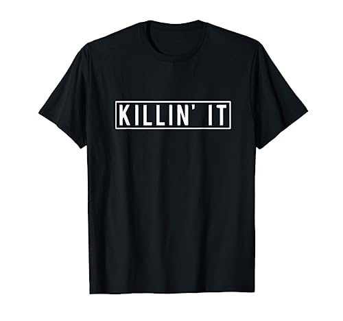Killin it funny kicking piece T-Shirt