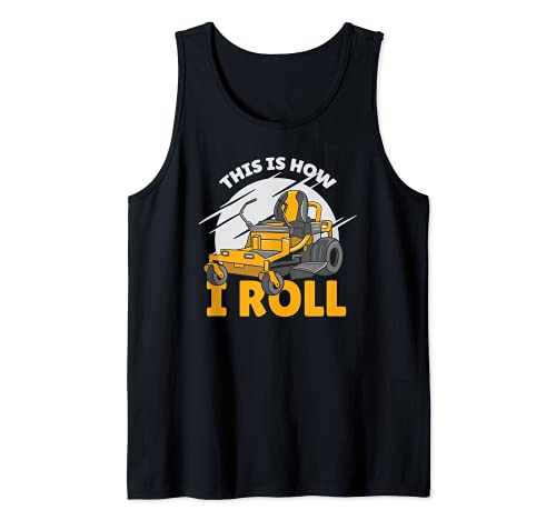 This is how I roll - zero turn riding lawn mower image Tank Top