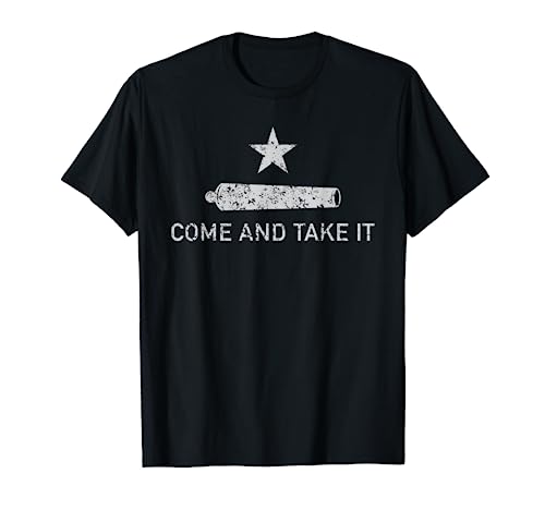 Come And Take It - Texas T-Shirt - Gift for Texans