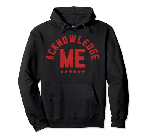 Vintage Design, Acknowledge Me, Sports Competition Pullover Hoodie
