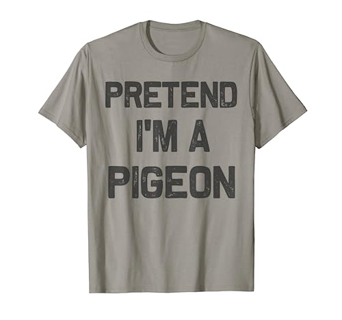 Pretend I'm a Pigeon Halloween Costume T-Shirt