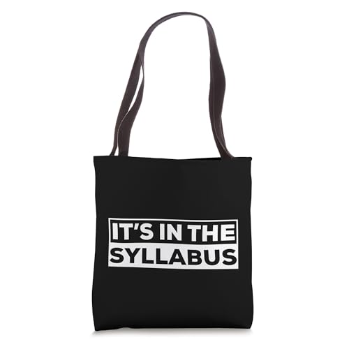 It's In The Syllabus Funny Professor Saying On The Syllabus Tote Bag