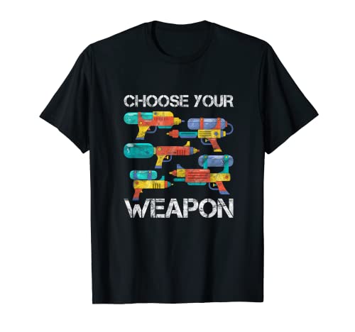 Choose Your Weapon Squirt Gun Funny Water Soakers T-Shirt