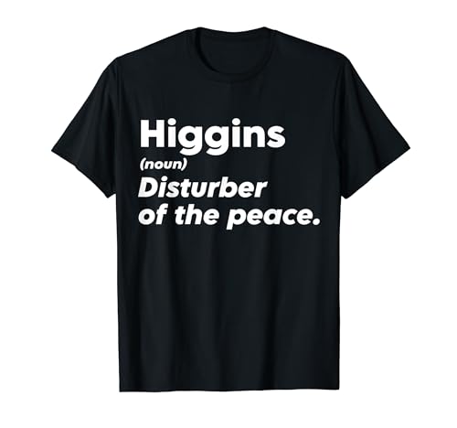 Funny Higgins 'Disturber of the Peace' Custom Personalized T-Shirt