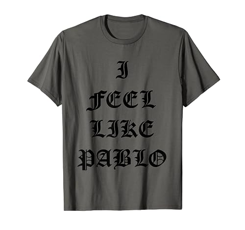 I Feel Like Pablo T-Shirt