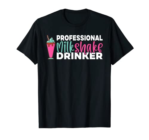 Professional Milkshake Drinker Milkshake T-Shirt