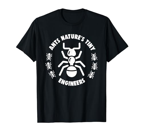 Ant Keeping Ants Natures Tiny engineers Design Ant Keeper T-Shirt
