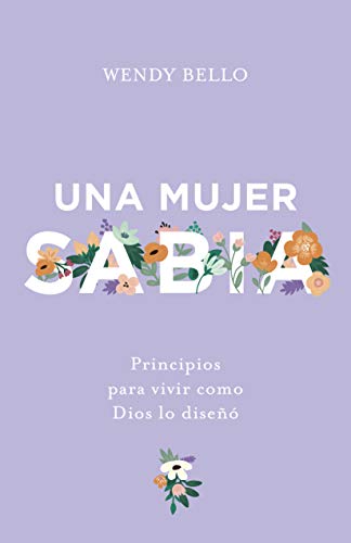 Una mujer sabia | A Wise Woman (Spanish Edition)