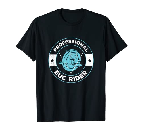 Electric Unicycle Professional EUC Rider Funny EUC Monowheel T-Shirt