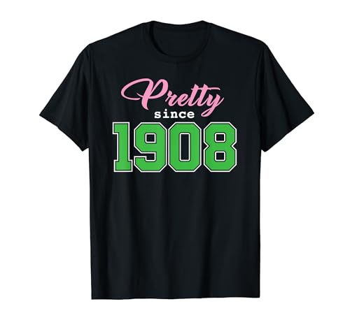 Pretty Since 1908 Sorority T-Shirt