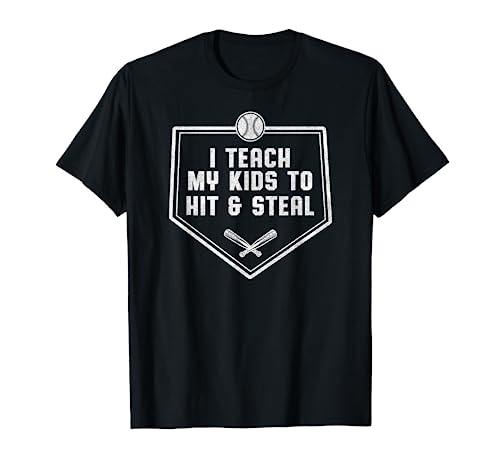 Baseball Dad Shirt - I Teach My Kids to Hit & Steal