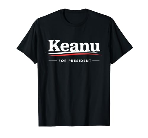 Keanu For President T-Shirt Keanu 2020 T-Shirt
