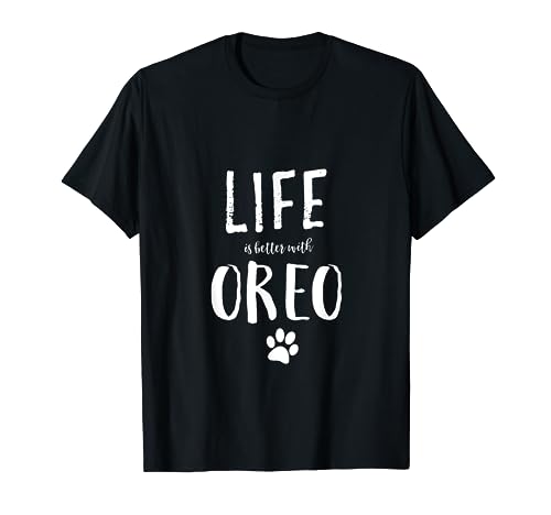 Life ist better with Oreo Dog Name T-Shirt Gift Shirt