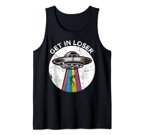 Vintage space alien UFO I Believe abduction, get in loser Tank Top