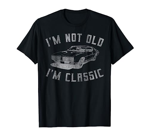 I'm Not Old I'm Classic Funny Car Graphic - Mens & Womens Short Sleeve T-Shirt