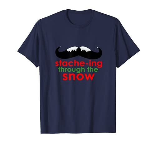 Christmas Shirt - Funny Stache-ing Through the Snow T-shirt