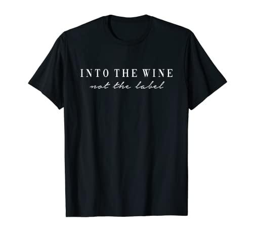 Into the wine not the label I like wine. AM PM Wine Fun T-Shirt
