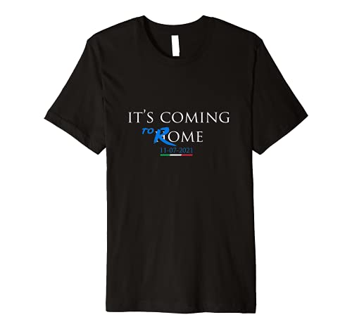 IT'S COMING ROME 11.07.2021 Premium T-Shirt