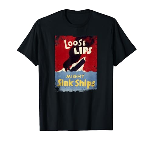 Loose Lips Might Sink Ships WW2 poster vintage T-Shirt