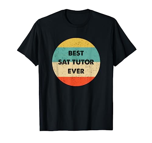 Sat Tutor Shirt | Best Sat Tutor Ever T-Shirt