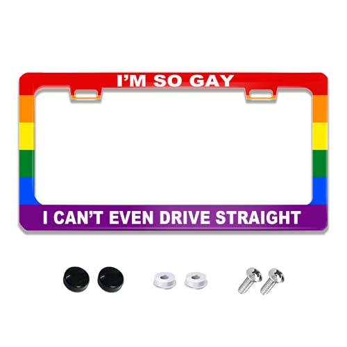 Funny License Plate Frame with Humor Text Gay Pride Rainbow Flag I'm So Gay I Can't Even Drive Straight Aluminum Black Car Cover Holder with 2 Holes and Screws 12 x 6 Inch for US Vehicle Standard