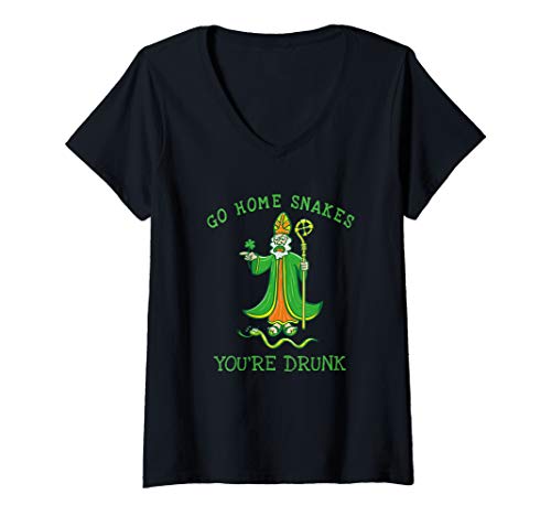 Womens Funny St. Patty's Day Go Home Snakes You're Drunk Gift V-Neck T-Shirt