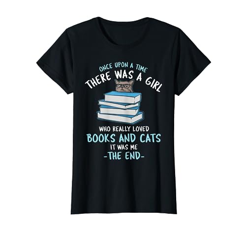 Once upon a time there was a girl who loved cats and books T-Shirt