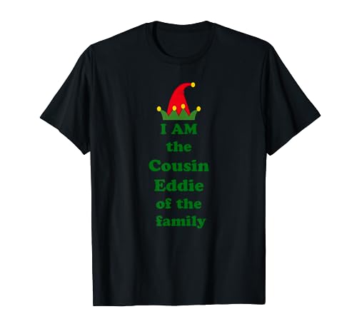 I Am The Cousin Eddie Of The Family Ugly Christmas Sweater T-Shirt