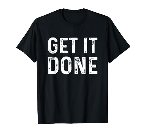 Get It Done | Fitness Motivational Workout T-Shirt