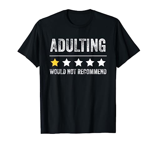 Adulting Would Not Recommend 1 Star Rating Funny For Adults T-Shirt