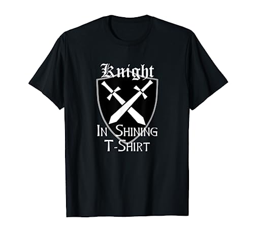 Knight In Shining Armour Renaissance Fair Faire Medieval Men T-Shirt