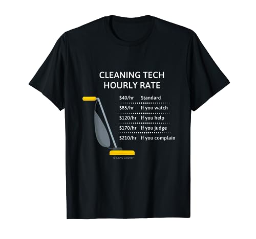 Cleaning Tech Hourly Rate Shirt, Funny Cleaning Lady Humor T-Shirt