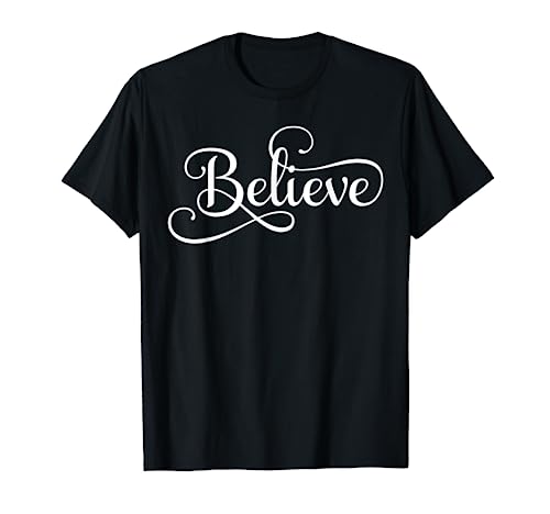 Believe T Shirt