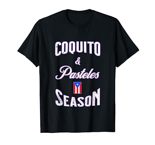 Funny Puerto Rican Food Coquito & Pasteles Season Cool T-Shirt