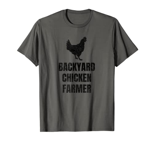 Backyard Chicken Farmer Distressed Gift for Chicken Moms Dad T-Shirt