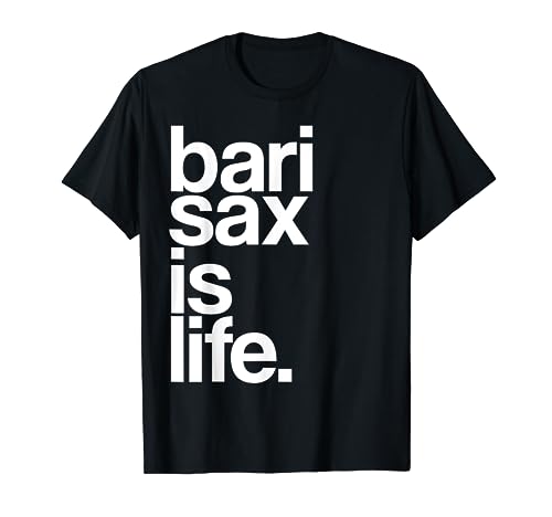 Baritone Saxophone Bari Sax Marching Band Music is Life Tee T-Shirt