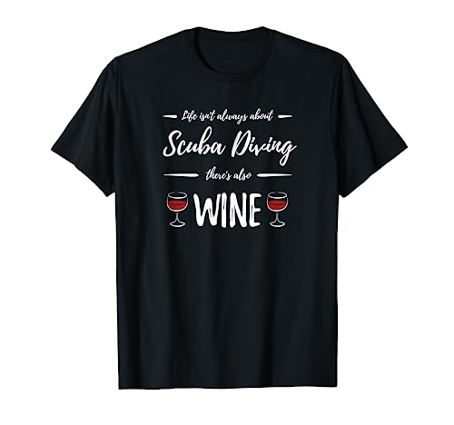 Wine Drinker Scuba Diving Shirt Funny Diver Gift Idea T-Shirt