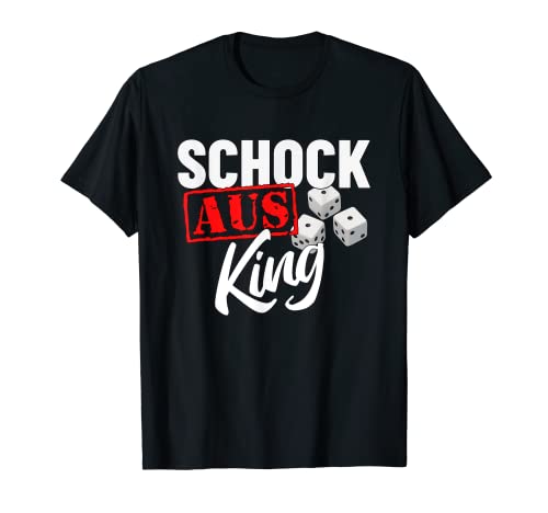 Schock Aus King Dice Shirt Dice Game Shocking Jule T-Shirt