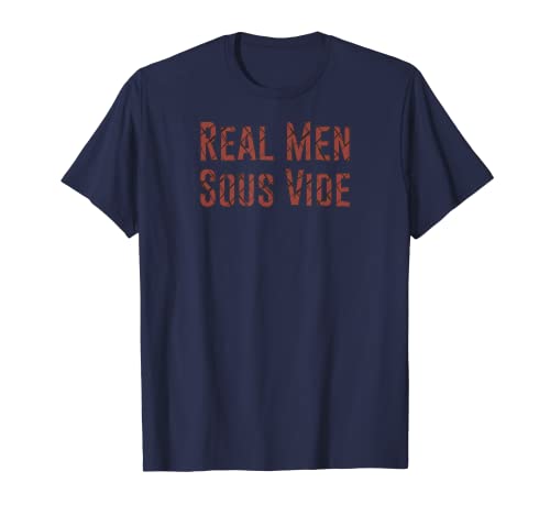 Real Men Sous Vide Cooking Well Done Steam Cooking T-Shirt