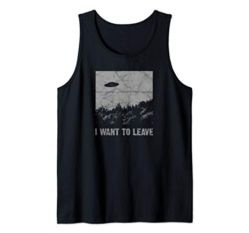 I Want to Leave UFO Roswell Alien Flying Saucer Conspiracy Tank Top