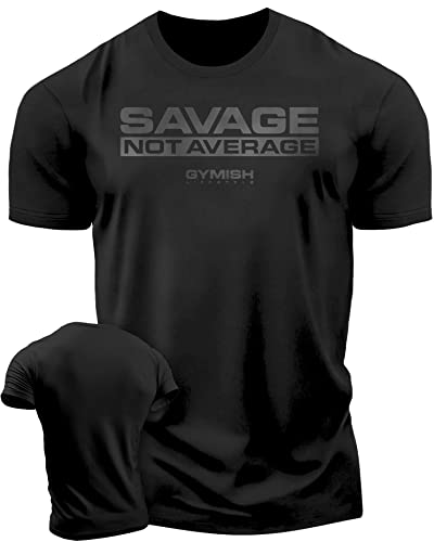 Savage Not Average Gym Workout Motivational Weightlifting Mens T-Shirt (Savage Not Average Black, LG)