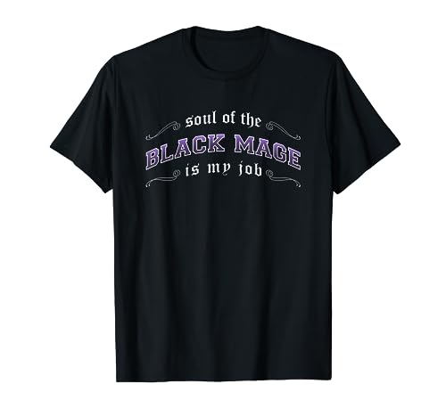 Black Mage Is My Job Fantasy MMO Gamer T-Shirt