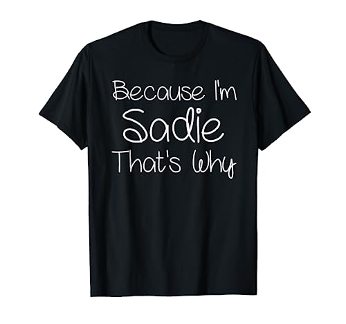 SADIE Funny Personalized Birthday Women Name Gift Idea T-Shirt