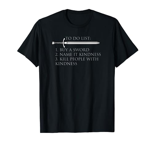 Fantasy Medieval Kill Them With Kindness Sword Tee Shirt T-Shirt