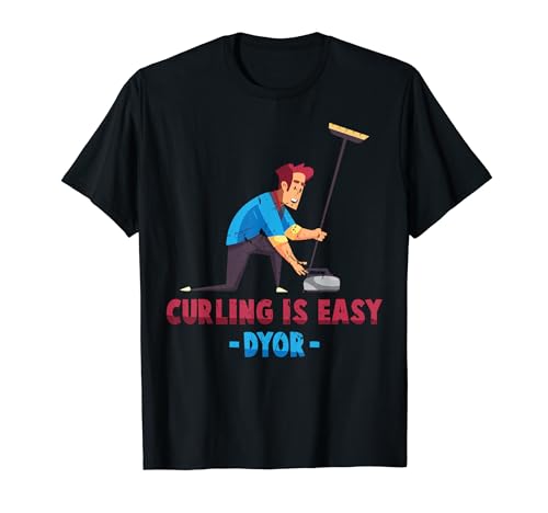 Sports - Curling Is Easy Dyor - Curler - Curling Stone T-Shirt