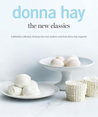 The New Classics( A Definitive Collection of Classics for Every Modern Cook from Donna Hay Magazine)[NEW CLASSICS][Hardcover]