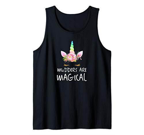 Mudders Are Magical! Funny T Shirt Gift Tank Top