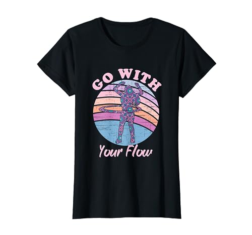 Go with your Flow Hoop Dancer Hooping Hoop Lovers Hula Hoop T-Shirt