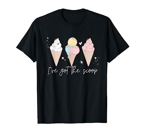 Gender Reveal Shirt, I've Got the Scoop Ice Cream Themed T-Shirt